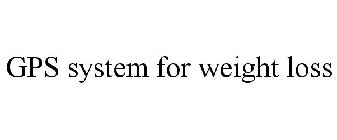 GPS SYSTEM FOR WEIGHT LOSS