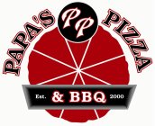 PP PAPA'S PIZZA & BBQ EST. 2000