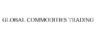 GLOBAL COMMODITIES TRADING