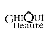 CHIQUÍ BEAUTÉ