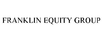 FRANKLIN EQUITY GROUP