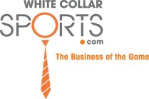 WHITE COLLAR SPORTS.COM THE BUSINESS OF THE GAME