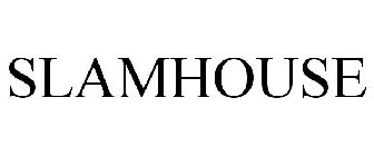 SLAMHOUSE