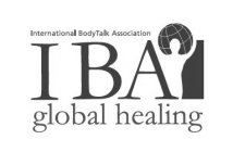 INTERNATIONAL BODYTALK ASSOCIATION IBA GLOBAL HEALING