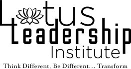 LOTUS LEADERSHIP INSTITUTE THINK DIFFERENT, BE DIFFERENT... TRANSFORM