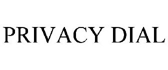PRIVACY DIAL