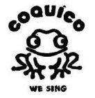 COQUICO WE SING