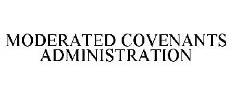 MODERATED COVENANTS ADMINISTRATION