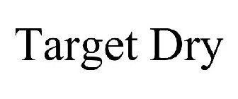 TARGET DRY