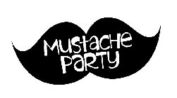 MUSTACHE PARTY
