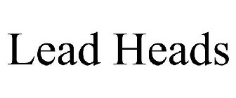 LEAD HEADS
