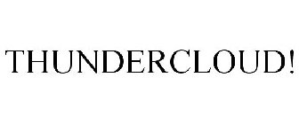 THUNDERCLOUD!