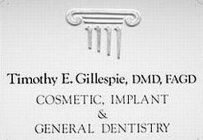 TIMOTHY E. GILLESPIE, DMD, FAGD COSMETIC, IMPLANT & GENERAL DENTISTRY