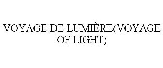 VOYAGE DE LUMIÈRE(VOYAGE OF LIGHT)