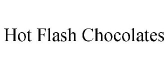 HOT FLASH CHOCOLATES