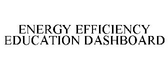 ENERGY EFFICIENCY EDUCATION DASHBOARD