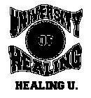 UNIVERSITY OF HEALING HEALING U.