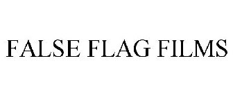 FALSE FLAG FILMS