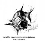 WORLD'S GREATEST TARPON FISHING BOCA GRANDE