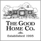 THE GOOD HOME CO, ESTABLISHED 1995