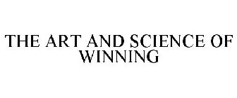 THE ART AND SCIENCE OF WINNING