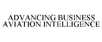 ADVANCING BUSINESS AVIATION INTELLIGENCE