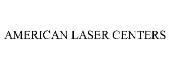 AMERICAN LASER CENTERS