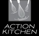 ACTION KITCHEN