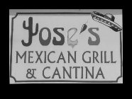 JOSE'S MEXICAN GRILL & CANTINA