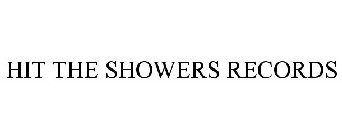 HIT THE SHOWERS RECORDS