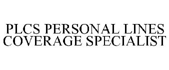 PLCS PERSONAL LINES COVERAGE SPECIALIST
