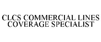 CLCS COMMERCIAL LINES COVERAGE SPECIALIST