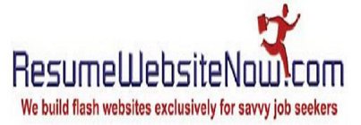RESUMEWEBSITENOW.COM WE BUILD FLASH WEBSITES EXCLUSIVELY FOR SAVVY JOB SEEKERS