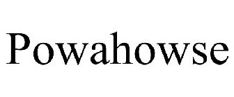 POWAHOWSE