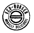 ECO-BURGER MORALLY DELICIOUS!