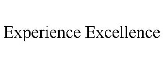 EXPERIENCE EXCELLENCE