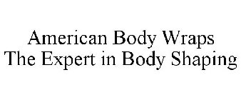 AMERICAN BODY WRAPS THE EXPERT IN BODY SHAPING