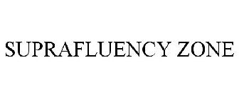 SUPRAFLUENCY ZONE