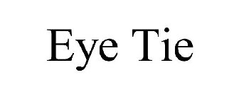 EYE TIE