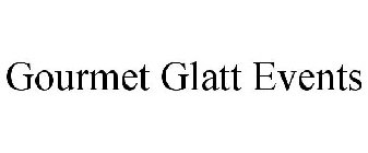 GOURMET GLATT EVENTS