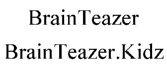 BRAINTEAZER BRAINTEAZER.KIDZ