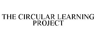 THE CIRCULAR LEARNING PROJECT