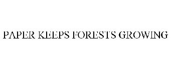 PAPER KEEPS FORESTS GROWING