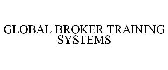 GLOBAL BROKER TRAINING SYSTEMS