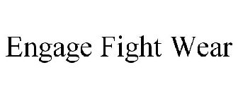 ENGAGE FIGHT WEAR