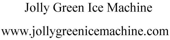 JOLLY GREEN ICE MACHINE WWW.JOLLYGREENICEMACHINE.COM