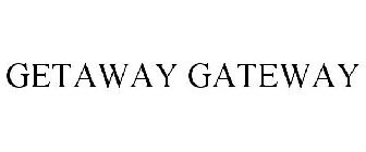 GETAWAY GATEWAY