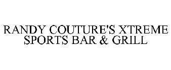 RANDY COUTURE'S XTREME SPORTS BAR & GRILL