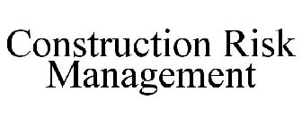 CONSTRUCTION RISK MANAGEMENT