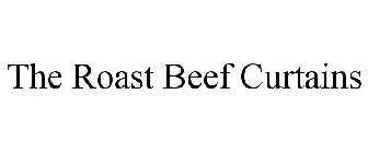 THE ROAST BEEF CURTAINS